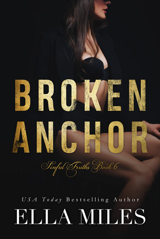 Broken Anchor (Sinful Truths 6) Ella Miles