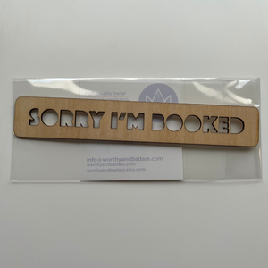 "Sorry I'm Booked" Bookmark