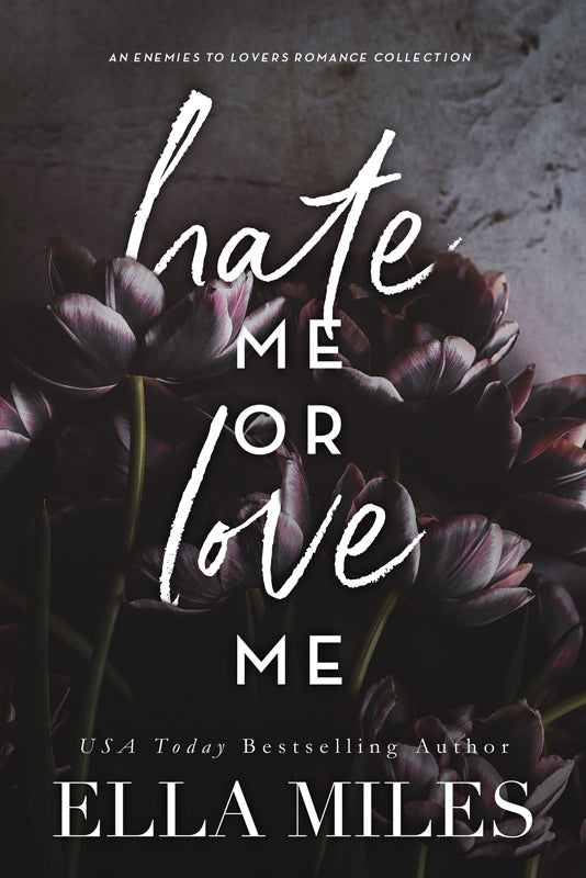 Hate Me or Love Me: An Enemies to Lovers Romance Collection
